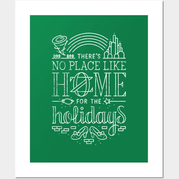 There's No Place Like Home for the Holidays - Oz White Wall Art by curtrjensen